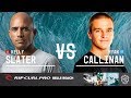 Kelly Slater vs. Ryan Callinan - Quarterfinals, Heat 1 - Rip Curl Pro Bells Beach 2019