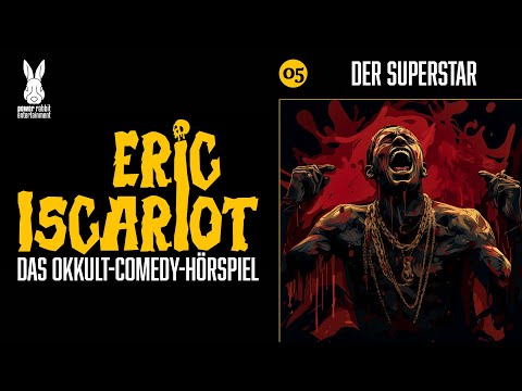 Eric Iscariot - Folge 5 - Der Superstar [Hörspiel]