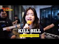 KILL BILL KERONCONG Faith Ft Fivein LetsJamWithJames