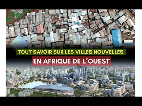Afrique de l’Ouest : l’idéologie derrières les villes nouvelles