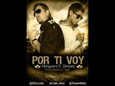 Manguera El Escolta Ft. Gonzalito " El MalaJunta " - Por Ti Voy ( Prod.by NoiseBoy & Zindel )