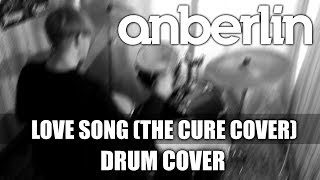 Anberlin - Love Song (The Cure cover) | DRUM COVER