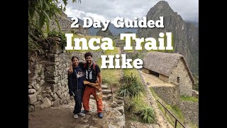 Inca Trail Hike to Machu Picchu! 2 Day Guided Tour Full Experience
