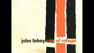 John Fahey - City Of Refuge I