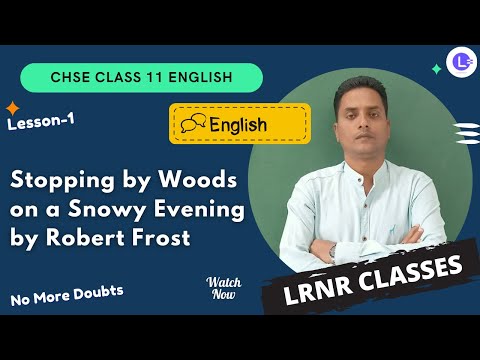 CHSE Board Class 11 English Lesson 1 Stopping by Woods on a Snowy Evening by Robert Frost😎 || LRNR Classes