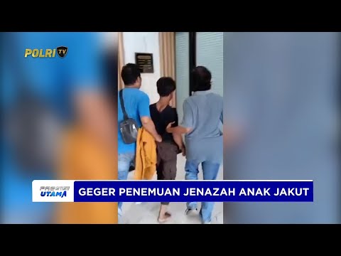 POLRES METRO JAKARTA UTARA AMANKAN REMAJA TERDUGA PELAKU PEMBUNUHAN ANAK PEREMPUAN