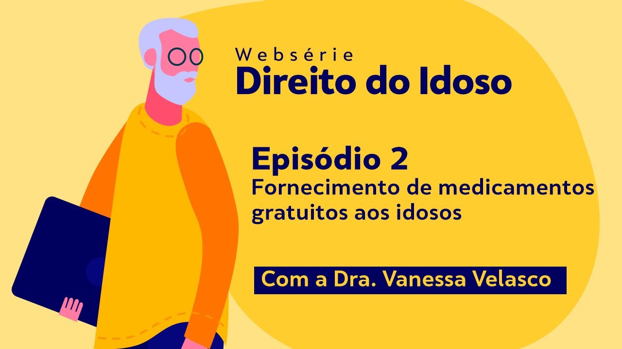 Direito do Idoso - Fornecimento de Medicamentos Gratuito aos Idosos