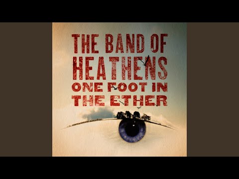 Hey Rider - The Band of Heathens