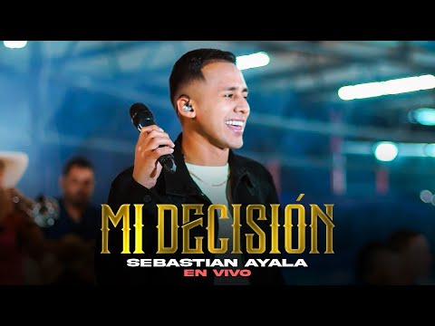 Sebastián Ayala | MI DECISIÓN  (En Vivo)