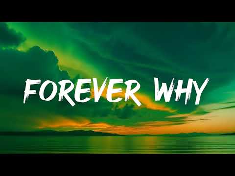 Forever Why - A Song of Endless Wonder and Love 💕✨