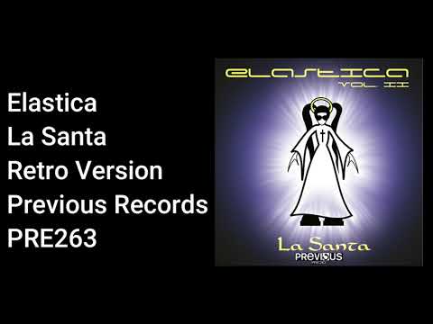 Elastica - La Santa (Retro Version) - Official Audio