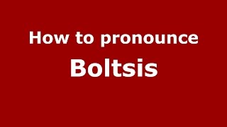 How to pronounce Boltsis