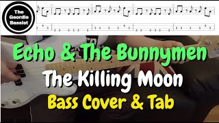 Echo & The Bunnymen - The Killing Moon - Bass cover with tabs