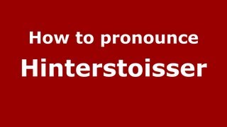 How to pronounce Hinterstoisser