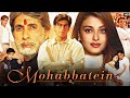 Mohabbatein 2000 Full Movie HD Amitabh Bachchan Shah Rukh Khan Aishwarya Rai Review Facts