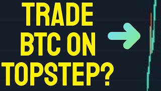 YOU CAN NOW TRADE CRYPO ON TOPSTEP? MANY OTHER NEW SYMBOLS!