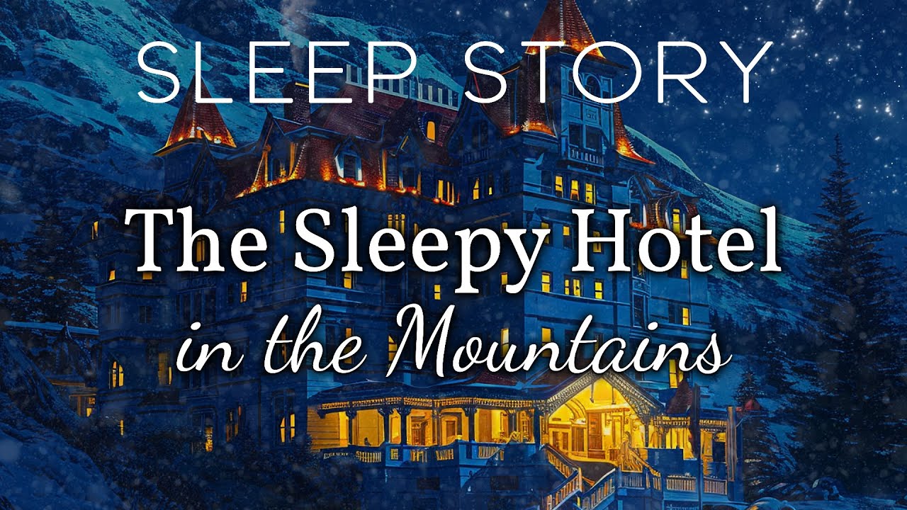 The Hotel of Sleep: A Cozy Winter Sleep Story with Calming Sounds