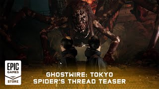 Ghostwire: Tokyo | Spider's Thread Update Teaser Trailer