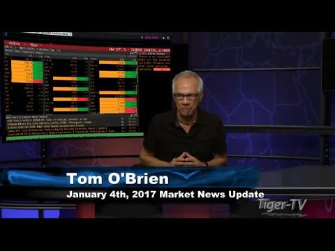 January 4th Stock Market Update by Tom O'Brien - 2017