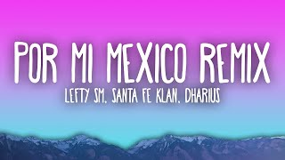 Por Mi Mexico Remix - Lefty SM, Santa Fe Klan, Dharius, C-Kan, MC Davo &amp; Neto Peña | The World Of