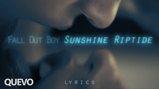 Fall Out Boy - Sunshine Riptide Ft Burna Boy / Lyrics video