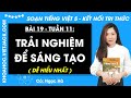 Giải sgk Tiếng Việt lớp 5 Bài 19: Trải nghiệm để sáng tạo