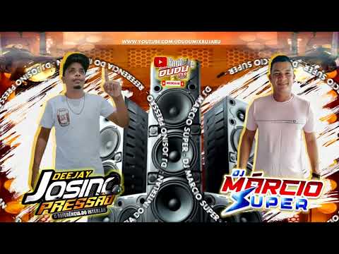 SET AO VIVO DJ MARCIO SUPER E DJ JOSINO PRESSAO