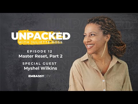 Unpacked: Master Reset, Part 2 with Myshel Wilkins