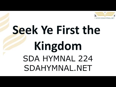 Seek Ye First The Kingdom Tis Your Fathers Will Instrumental With Lyrics |    SDA HYMNAL 224