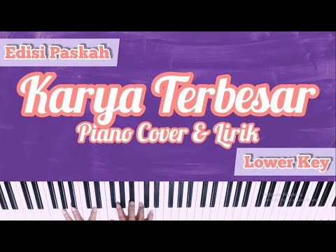 KARYA TERBESAR PIANO COVER WITH LYRICS (FEMALE/ LOWER KEY) [KARAOKE ROHANI]