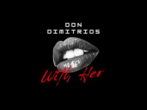 DON DIMITRIOS - WITH HER ❤️
