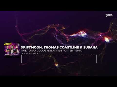 Driftmoon, Thomas Coastline & Susana - Time To Say Goodbye (Darren Porter Remix)
