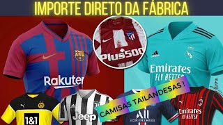 Onde comprar camisa de time tailandesa | Como comprar camisas tailandesas | Camisas tailandesas