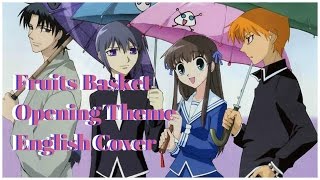 Fruits Basket opening Theme English Cover