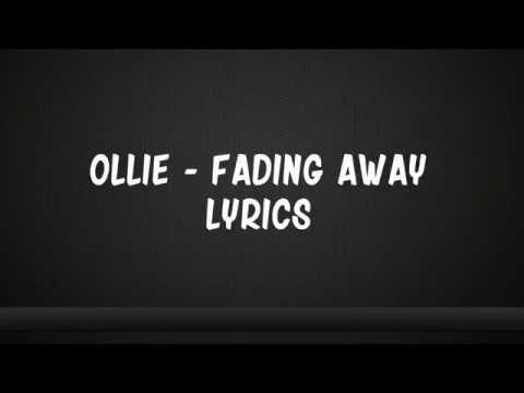 Ollie - Fading Away Lyrics