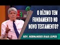 092 O Dízimo Tem Fundamento No Novo Testamento Hernandes Dias Lopes