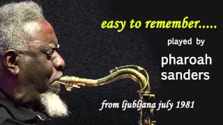 Pharoah Sanders plays It's easy to remember