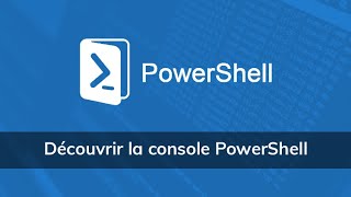 Exécuter une commande dans la console PowerShell - Vidéo Tuto