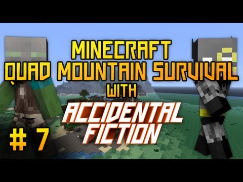 Minecraft: Quad Mountain Survival w/ AccidentalFiction (Part 7)