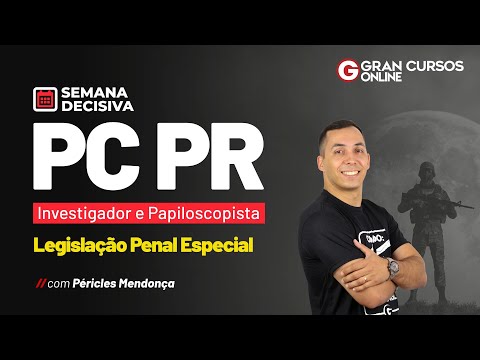Semana decisiva PC PR - Investigador e Papiloscopista – Legislação Penal Especial: Péricles Mendonça