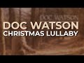 Doc Watson - Christmas Lullaby (Official Audio)