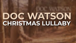Doc Watson - Christmas Lullaby (Official Audio)