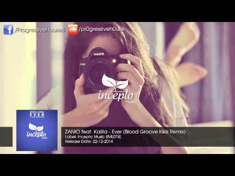 ZANIO feat. Kaiiila - Ever (Blood Groove & Kikis Remix)