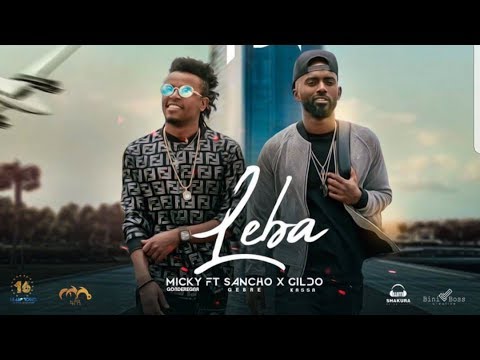 Micky Kebede ft. Sancho X Gildo Kassa - Leba | ሌባ - New Ethiopian Music 2019 (Official Video)