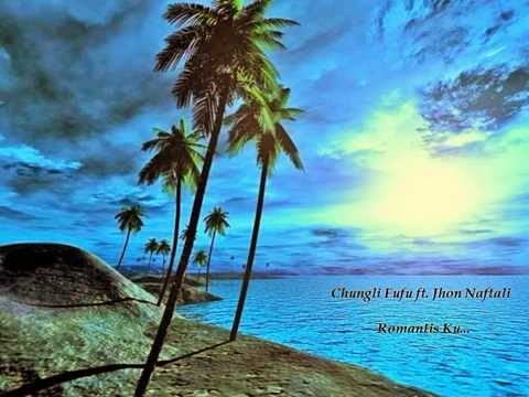 Chungli Fufu - Romantis Ku ft. Jhon Naftali Official Audio