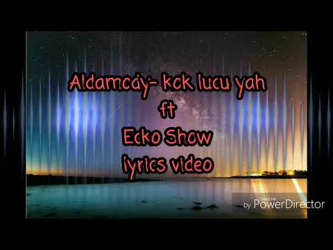 Aldamody - Kok Lucu Ya ft Ecko Show (Lyrics video)