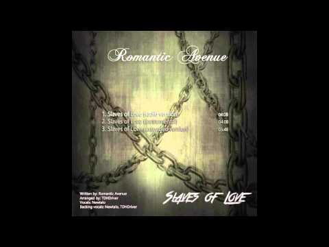 Romantic Avenue - Slaves of Love (Radio Version)