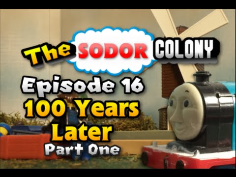 The Sodor Colony Ep. 16 Pt. 1 - 100 Years Later