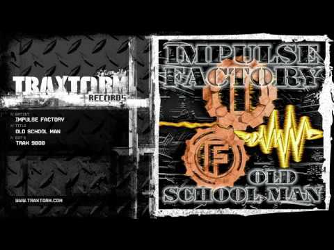 Impulse Factory - Old school man (Traxtorm Records - TRAX 9808)