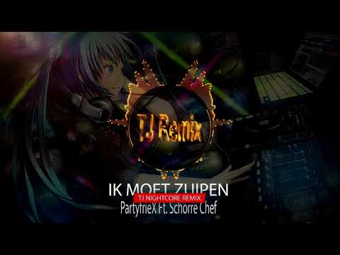 Ik Moet Zuipen - PartyfrieX Ft. Schorre Chef [TJ Nightcore Remix]